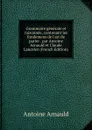 Grammaire generale et raisonnee, contenant les fondemens de l.art de parler . par Antoine Arnauld et Claude Lancelot (French Edition) - Antoine Arnauld