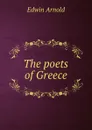 The poets of Greece - Edwin Arnold