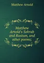 Matthew Arnold.s Sohrab and Rustum, and other poems; - Matthew Arnold