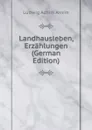 Landhausleben, Erzahlungen (German Edition) - Ludwig Achim Arnim