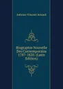Biographie Nouvelle Des Contemporains 1787-1820. (Latin Edition) - Antoine-Vincent Arnault