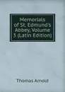 Memorials of St. Edmund.s Abbey, Volume 3 (Latin Edition) - Thomas Arnold