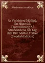 Ar Varldsfred Mojlig.: En Historisk Framstallning Af Strafvandena For Lag Och Ratt Mellan Folken (Swedish Edition) - K. P. Arnoldson