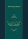 Nouvelle Defense De La Traduction Du Nouveau Testament Imprimee A Mons: Contre Le Livre De M. Mallet, Docteur De Sorbonne . ; Ou Les Passages Qu.il . La Foi Refutees, Volume 2 (French Edition) - Antoine Arnauld