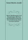 Meine Wanderungen Und Wandelungen Mit Dem Reichsfreiherrn Heinrich Karl Friedrich Von Stein (German Edition) - Ernst Moritz Arndt
