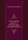 Unitarismens Apostel: 4. Forelasningar (Swedish Edition) - K. P. Arnoldson