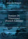 Donjon De Vincennes (French Edition) - Auguste Maquet