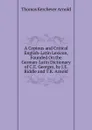 A Copious and Critical English-Latin Lexicon, Founded On the German-Latin Dictionary of C.E. Georges, by J.E. Riddle and T.K. Arnold - Thomas Kerchever Arnold