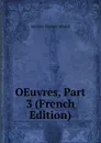 OEuvres, Part 3 (French Edition) - Antoine-Vincent Arnault
