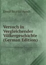 Versuch in Vergleichender Volkergeschichte (German Edition) - Ernst Moritz Arndt
