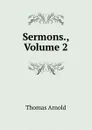 Sermons., Volume 2 - Thomas Arnold