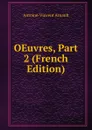 OEuvres, Part 2 (French Edition) - Antoine-Vincent Arnault