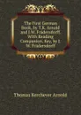 The First German Book, by T.K. Arnold and J.W. Fradersdorff. With Reading Companion. Key, by J.W. Fradersdorff - Thomas Kerchever Arnold