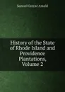 History of the State of Rhode Island and Providence Plantations, Volume 2 - Samuel Greene Arnold