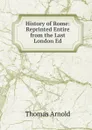 History of Rome: Reprinted Entire from the Last London Ed - Thomas Arnold