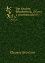 Des Knaben Wunderhorn, Volume 1 (German Edition) - Clemens Brentano