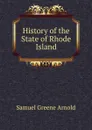 History of the State of Rhode Island - Samuel Greene Arnold