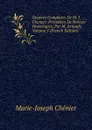 Oeuvres Completes De M. J. Chenier: Precedees De Notices Historiques, Par M. Arnault, Volume 5 (French Edition) - Marie-Joseph Chénier