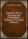 Histoire De La Viguerie De Forcalquier, Volume 1 (French Edition) - Camille Arnaud