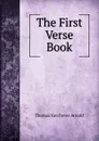 The First Verse Book - Thomas Kerchever Arnold