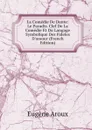 La Comedie De Dante: Le Paradis. Clef De La Comedie Et Du Langage Symbolique Des Fideles D.amour (French Edition) - Eugène Aroux