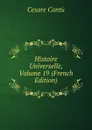 Histoire Universelle, Volume 19 (French Edition) - Cesare Cantù