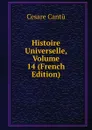 Histoire Universelle, Volume 14 (French Edition) - Cesare Cantù