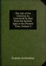 The Life of the Universe As Conceived by Man from the Earliest Ages to the Present Time, Volume 2 - Svante Arrhenius
