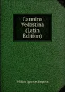 Carmina Vedastina (Latin Edition) - William Sparrow Simpson