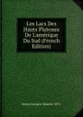 Les Lacs Des Hauts Plateaux De L.amerique Du Sud (French Edition) - Neveu-Lemaire Maurice 1872-