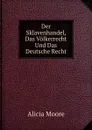 Der Sklavenhandel, Das Volkerrecht Und Das Deutsche Recht - Alicia Moore
