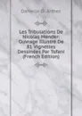 Les Tribulations De Nicolas Mender: Ouvrage Illustre De 81 Vignettes Dessinees Par Tofani (French Edition) - Danielle D'. Arthez