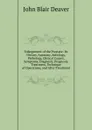 Enlargement of the Prostate: Its History, Anatomy, Aetiology, Pathology, Clinical Causes, Symptoms, Diagnosis, Prognosis, Treatment, Technique of Operations, and After-Treatment - John Blair Deaver