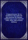 Cinquantenaire De La Fondation De L.asile Du Bon-pasteur De Quebec Celebre Les 3, 4 Et 5 Janvier 1900, 1850-1900 (French Edition) - 