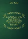 List of Officers of the Royal Regiment of Artillery from the Year 1716 to the Year 1899 - John Kane