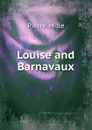 Louise and Barnavaux - Pierre Mille
