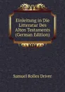 Einleitung in Die Litteratur Des Alten Testaments (German Edition) - S. R. Driver