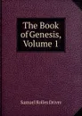 The Book of Genesis, Volume 1 - S. R. Driver