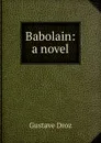 Babolain: a novel - Droz Gustave