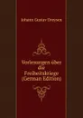 Vorlesungen uber die Freiheitskriege (German Edition) - Johann Gustav Droysen