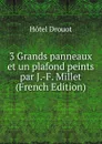 3 Grands panneaux et un plafond peints par J.-F. Millet (French Edition) - Hotel Drouot