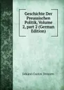 Geschichte Der Preussischen Politik, Volume 2,.part 2 (German Edition) - Johann Gustav Droysen