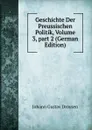 Geschichte Der Preussischen Politik, Volume 3,.part 2 (German Edition) - Johann Gustav Droysen