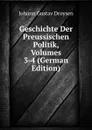 Geschichte Der Preussischen Politik, Volumes 3-4 (German Edition) - Johann Gustav Droysen