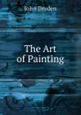 The Art of Painting - Dryden John