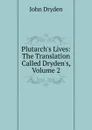 Plutarch.s Lives: The Translation Called Dryden.s, Volume 2 - Dryden John