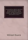 A hand book for infantry: containing the first principles of military discipline, founded on rational method : intended to explain in a familiar and . States, the modern improvements in the d - William Duane