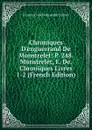 Chroniques D.enguerrand De Monstrelet: P. 248. Monstrelet, E. De. Chroniques Livres 1-2 (French Edition) - François Noël Alexandre Dubois