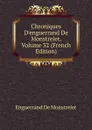 Chroniques D.enguerrand De Monstrelet, Volume 32 (French Edition) - Enguerrand de Monstrelet