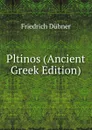 Pltinos (Ancient Greek Edition) - Friedrich Dübner